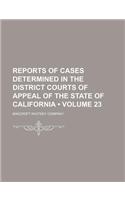 Reports of Cases Determined in the District Courts of Appeal of the State of California (Volume 23)