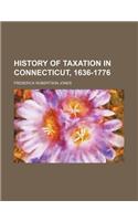 History of Taxation in Connecticut, 1636-1776