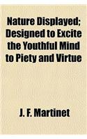 Nature Displayed; Designed to Excite the Youthful Mind to Piety and Virtue