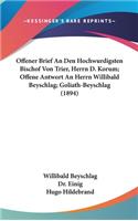 Offener Brief an Den Hochwurdigsten Bischof Von Trier, Herrn D. Korum; Offene Antwort an Herrn Willibald Beyschlag; Goliath-Beyschlag (1894)