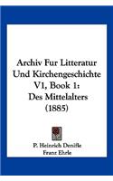 Archiv Fur Litteratur Und Kirchengeschichte V1, Book 1