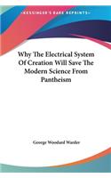 Why The Electrical System Of Creation Will Save The Modern Science From Pantheism