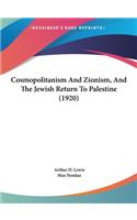 Cosmopolitanism And Zionism, And The Jewish Return To Palestine (1920)