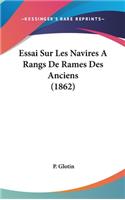 Essai Sur Les Navires a Rangs de Rames Des Anciens (1862)