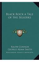 Black Rock a Tale of the Selkirks