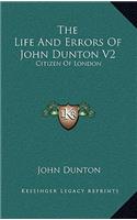 The Life and Errors of John Dunton V2: Citizen of London
