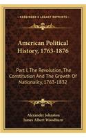 American Political History, 1763-1876