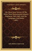 The Three Years' Service of the Thirty-Third Massachusetts Infantry Regiment, 1862-1865; And the Campaigns and Battles (1881)