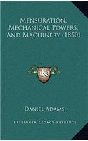Mensuration, Mechanical Powers, And Machinery (1850): (English)