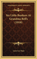 Six Little Bunkers at Grandma Bell's (1918)
