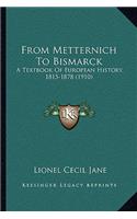 From Metternich To Bismarck