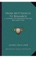 From Metternich To Bismarck