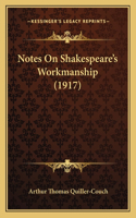 Notes On Shakespeare's Workmanship (1917)