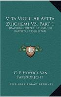 Vita Viglii Ab Aytta Zuichemi V3, Part 1