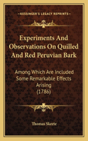 Experiments And Observations On Quilled And Red Peruvian Bark