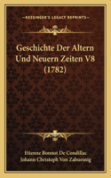 Geschichte Der Altern Und Neuern Zeiten V8 (1782)