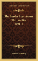 Border Boys Across The Frontier (1911)