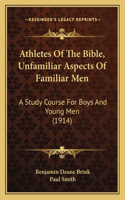 Athletes Of The Bible, Unfamiliar Aspects Of Familiar Men