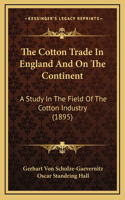The Cotton Trade In England And On The Continent