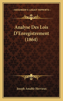 Analyse Des Lois D'Enregistrement (1864)