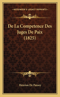 De La Competence Des Juges De Paix (1825)