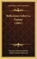 Reflexiones Sobre La Espana (1861)