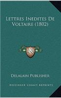 Lettres Inedites De Voltaire (1802)