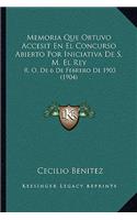 Memoria Que Obtuvo Accesit En El Concurso Abierto Por Iniciativa De S. M. El Rey