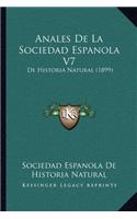 Anales De La Sociedad Espanola V7: De Historia Natural (1899)(Spanish)