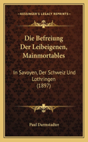Die Befreiung Der Leibeigenen, Mainmortables