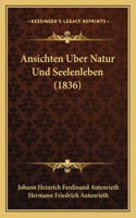 Ansichten Uber Natur Und Seelenleben (1836)