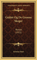Guldet Og De Gronne Skoger