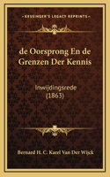 de Oorsprong En de Grenzen Der Kennis