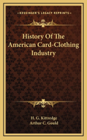 History Of The American Card-Clothing Industry