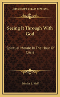 Seeing It Through With God