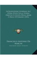 Introduzione Generale All' Opera Studi Sulla Storia, Diritto E Civilta Degli Arabi E Degli Ottomani (1876)