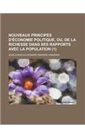 Nouveaux Principes D'Economie Politique, Ou, de La Richesse Dans Ses Rapports Avec La Population (1)