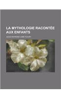La Mythologie Racontee Aux Enfants