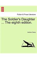 Soldier's Daughter ... the Eighth Edition.