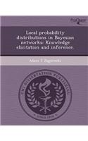 Local Probability Distributions in Bayesian Networks: Knowledge Elicitation and Inference