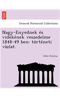 Nagy-Enyednek E S Vide Ke NEK Veszedelme 1848-49 Ben