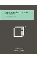 James Joyce, The Poetry Of Conscience
