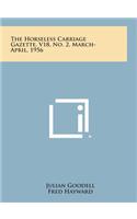 The Horseless Carriage Gazette, V18, No. 2, March-April, 1956