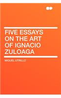 Five Essays on the Art of Ignacio Zuloaga