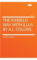 The Icknield Way. with Illus. by A.L. Collins
