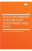 Telescope-Mirror-Scale Method Adjustments and Tests