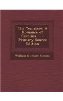 The Yemassee: A Romance of Carolina ...