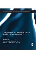 The Politics of Gender Culture under State Socialism