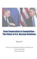 From Cooperation To Competition - The Future of U.S.-Russian Relations