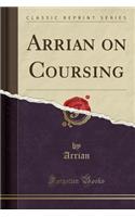 Arrian on Coursing (Classic Reprint)